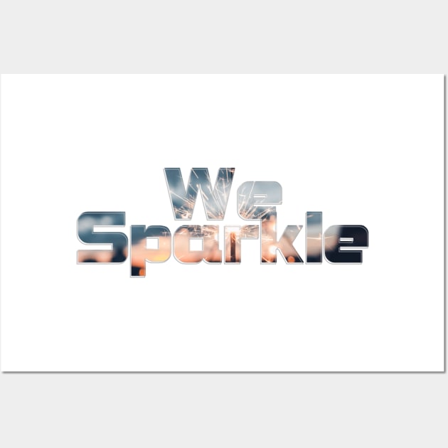 We Sparkle Wall Art by afternoontees